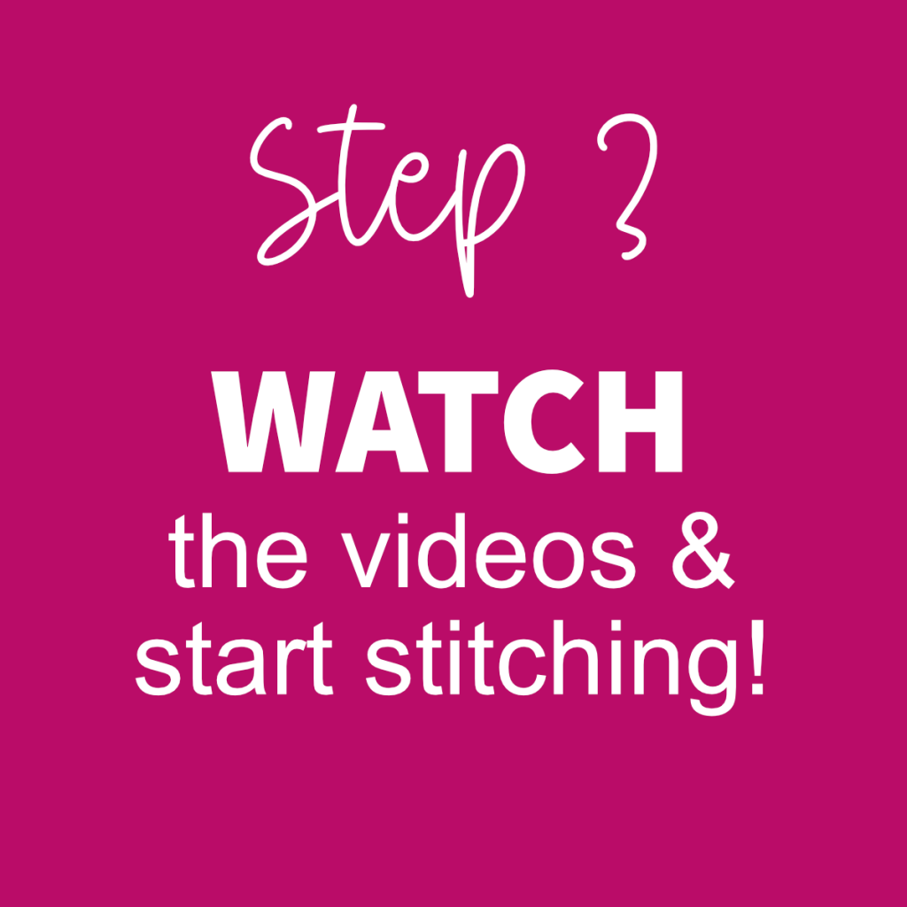 Step 3 - Watch the videos and start stitching