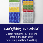 Everything Eurovision. 2 colour schemes and four designs. Small and medium scale for sewing, quilting and crafting. Shop Now.