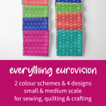 Everything Eurovision. 2 colour schemes and four designs. Small and medium scale for sewing, quilting and crafting. Shop Now.
