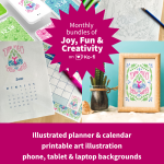 Monthly bundles of Joy, Fun & Creativity. Illustrated planner and calendar, printable art illustration, phone tablet and laptop backgrounds, printable and digital colouring plus procreate palette