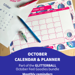October calendar and planner. Part of the Glitterball Feel Goodies bundle. Monthly reminders to do life in your own way, at your own pace & on your own terms.