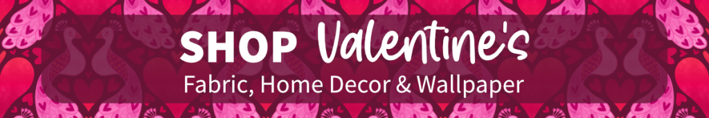 Shop valentines fabric, home decor & wallpaper